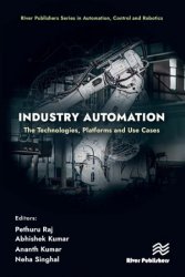 Industry Automation: The Technologies, Platforms and Use Cases