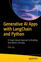 Generative AI Apps with Langchain and Python: A Project-Based Approach to Building Real-World LLM Apps