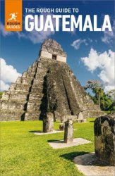 The Rough Guide to Guatemala (Rough Guide Main), 8th Edition