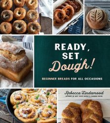 Ready, Set, Dough! Beginner Breads for All Occasions