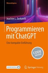 Programmieren mit ChatGPT: Eine kompakte Einfuhrung