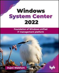 Windows System Center 2022: Foundation of Windows unified IT management platform