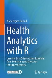 Health Analytics with R: Learning Data Science Using Examples from Healthcare and Direct-to-Consumer Genetics