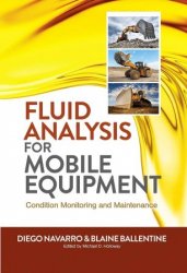 Fluid Analysis for Mobile Equipment: Condition Monitoring and Maintenance