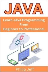 Java: Learn Java Programming From Beginner to Professional