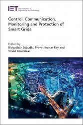 Control, Communication, Monitoring and Protection of Smart Grids