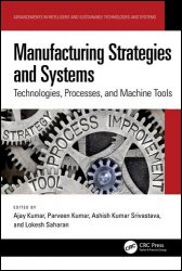 Manufacturing Strategies and Systems: Technologies, Processes, and Machine Tools