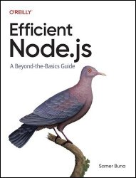 Efficient Node.Js: A Beyond-The-Basics Guide