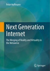 Next Generation Internet: The Merging of Reality and Virtuality in the Metaverse