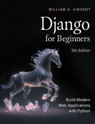 Django for Beginners, 5th Edition