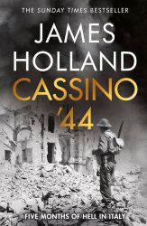 Cassino '44: The Bloodiest Battle of the Italian Campaign