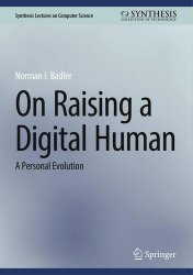 On Raising a Digital Human: A Personal Evolution