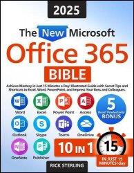 The New Microsoft Office 365 Bible: Achieve Mastery in Just 15 Minutes a Day