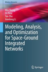 Modeling, Analysis, and Optimization for Space-Ground Integrated Networks