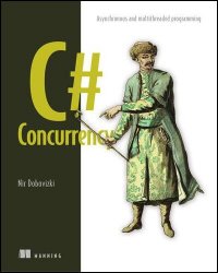 C# Concurrency: Asynchronous and multithreaded programming (Final Release)