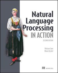 Natural Language Processing in Action, 2nd Edition (Final Release)