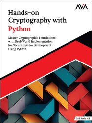 Hands-on Cryptography with Python: Master Cryptography with Python