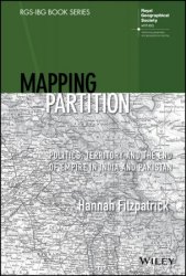 Mapping Partition: Politics, Territory and the End of Empire in India and Pakistan