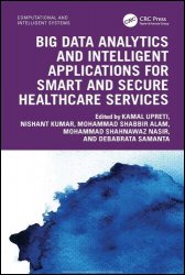 Big Data Analytics and Intelligent Applications for Smart and Secure Healthcare Services