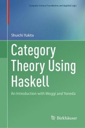 Category Theory Using Haskell: An Introduction with Moggi and Yoneda