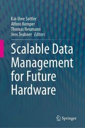 Scalable Data Management for Future Hardware