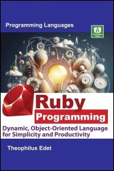 Ruby Programming: Dynamic, Object-Oriented Language for Simplicity and Productivity