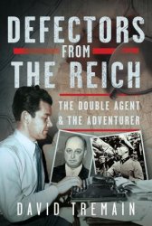 Defectors from the Reich: The Double Agent and the Adventurer