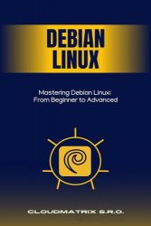 Mastering Debian Linux: From Beginner to Advanced