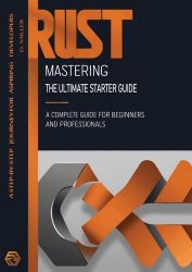 Mastering Rust: The Ultimate Starter Guide