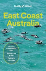 Lonely Planet East Coast Australia, 8th Edition