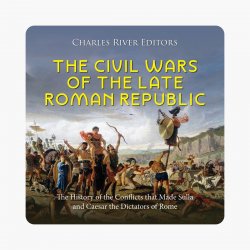 The Civil Wars of the Late Roman Republic