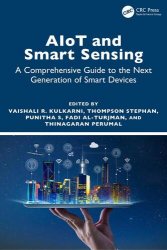 AIoT and Smart Sensing: A Comprehensive Guide to the Next Generation of Smart Devices