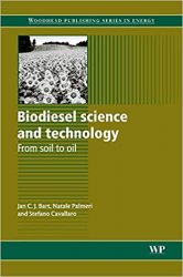 Biodiesel Science and Technology: From Soil to Oil (Woodhead Publishing Series in Energy)