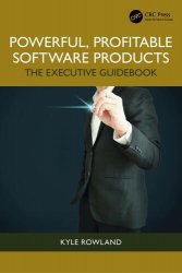 Powerful, Profitable Software Products: The Executive Guidebook