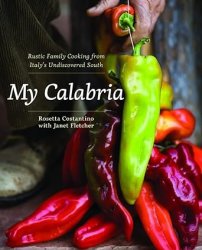 My Calabria: Rustic Family Cooking from Italy's Undiscovered South